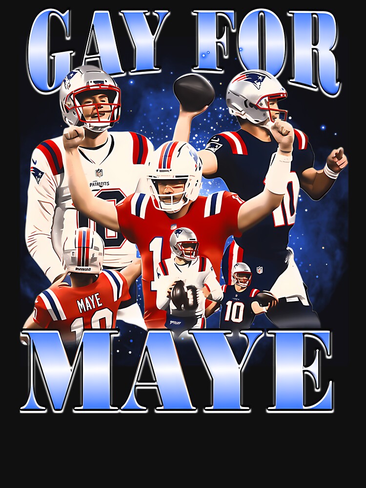 Gay For Maye Football Drake Maye Bootleg Meme Shirt