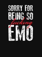 Sorry For Being So Emo - White Text Shirt