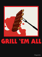 Barbecue Grilling - Grill 'em All! - Smoking BBQ Pitmaster Ribs Steak Shirt