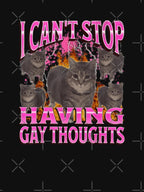 Can'T Stop Having Gay Thoughts Funny Cat Meme Bootleg Shirt