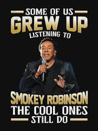 Some Of Us Grew Up Listening To Smokey Music Robinson The Cool Ones Shirt