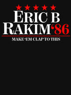 Eric B Rakim For Presidents Shirt
