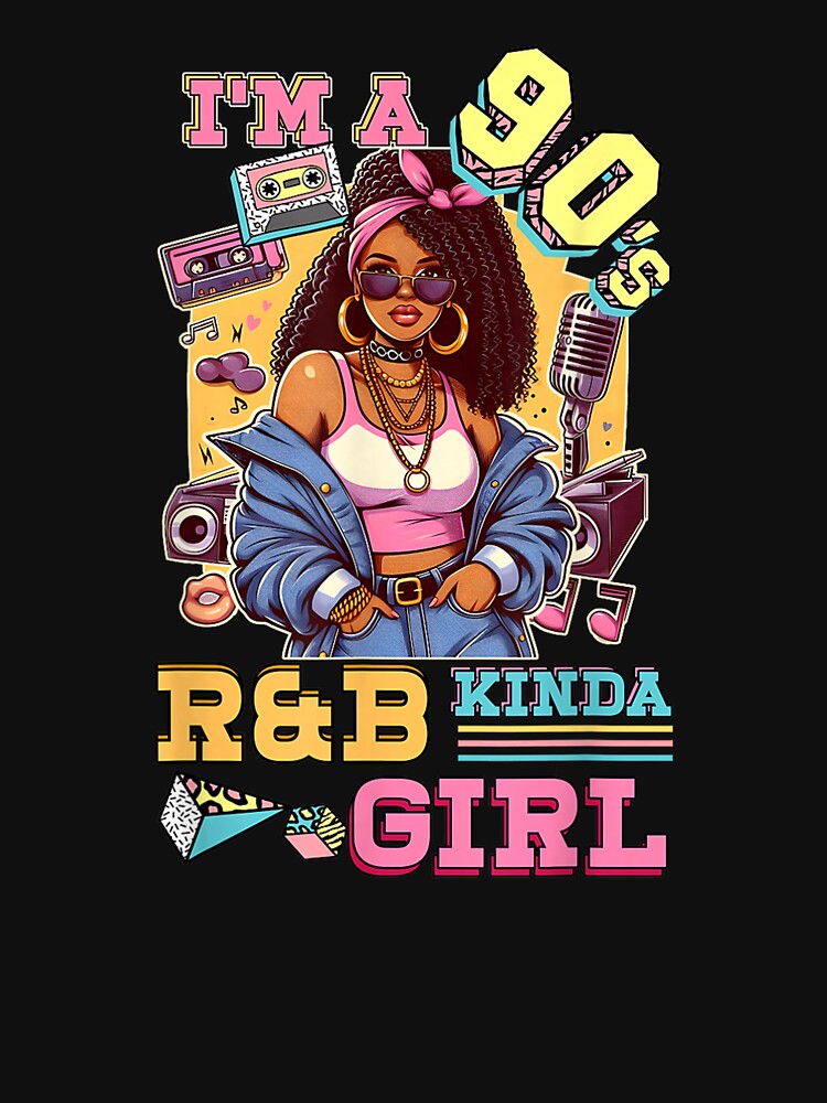 Women's 90s Kinda Girl RNB Hip Hop Shirt