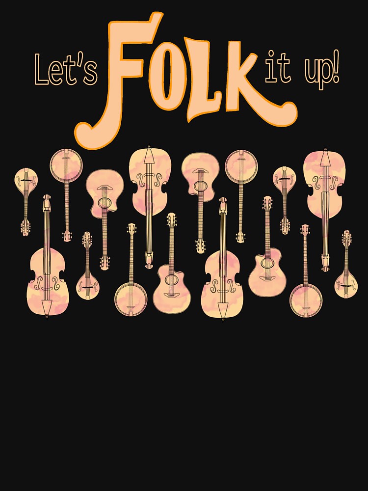 Let's Folk It Up! Shirt