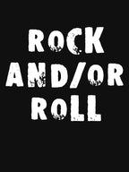 Rock And Or Roll Shirt