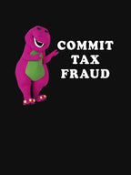 B A R N E Y-Commit-Tax-Fraud Customize Shirt