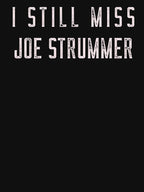 I Still Miss Joe Strummer Punk Rock Shirt