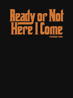 Ready Or Not The Fugees Shirt
