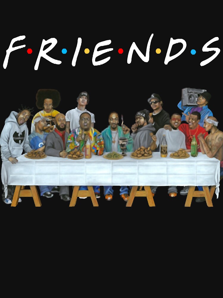 Legends Rapper S Last Supper Friends Shirt