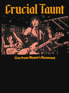 Crucial Taunt Live From Wayne's Basement Band Shirt