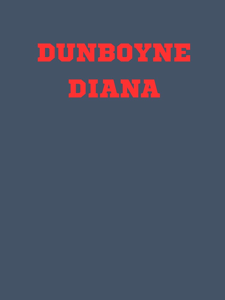 Dunboyne Diana CMAT Inspired Design Shirt