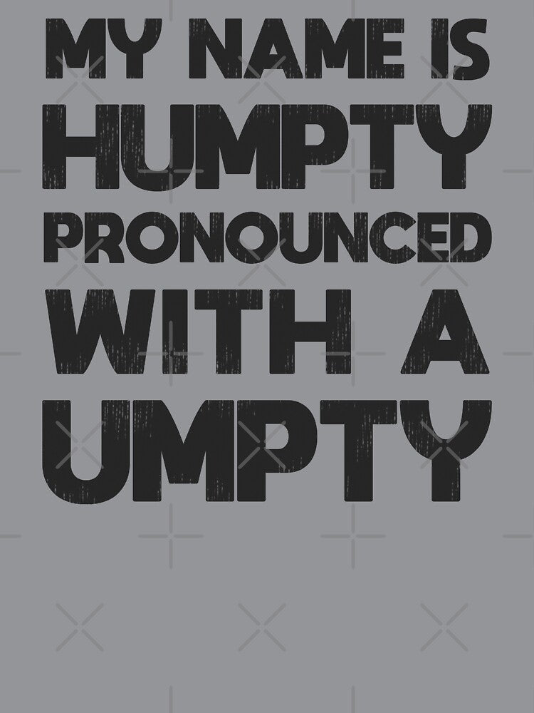 Humpty Dance Rap Lyrics Reference - My Name Is Humpty Shirt