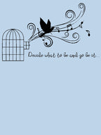 Decide What To Be And Go Be It Shirt