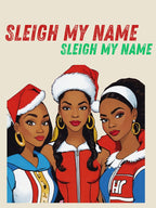Sleigh My Name - 90s R&B Christmas Shirt