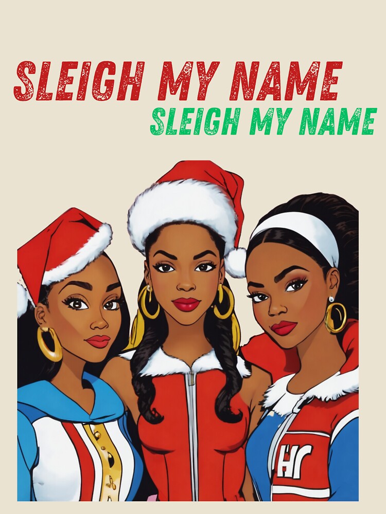 Sleigh My Name - 90s R&B Christmas Shirt