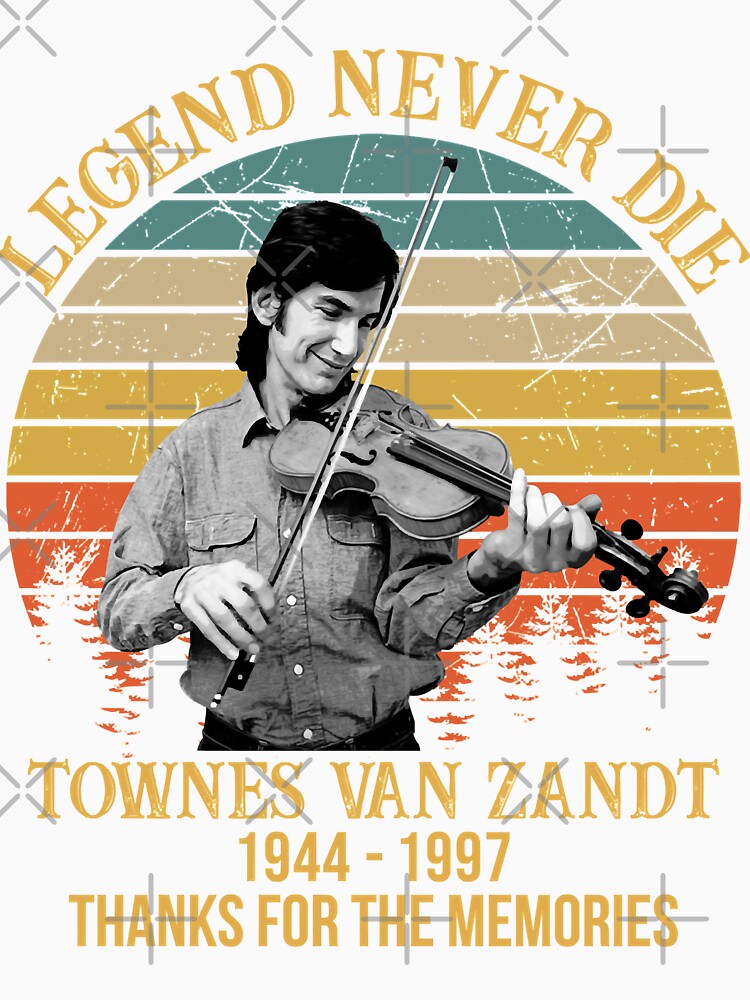 Great Rewards Legend Never Die Townes Van Zandt For Movie Fans Shirt