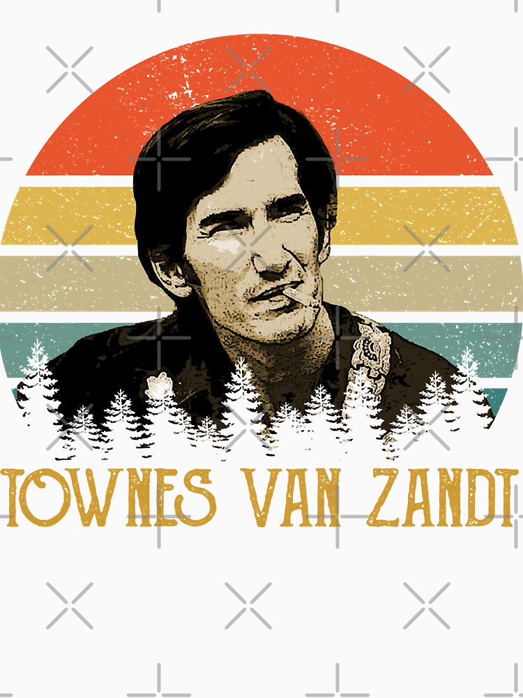 You Need Townes Van Zandt Gifts Music Fans Shirt