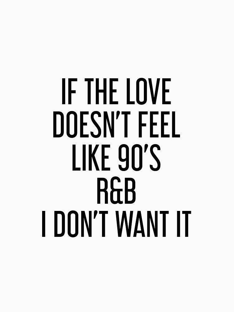 If It Isn't R&B I Don't Want It Shirt