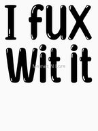 I Fux Wit It Slang Memes Shirt