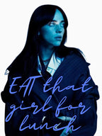 Billie Eilish Eat That Girl For Lunch Shirt
