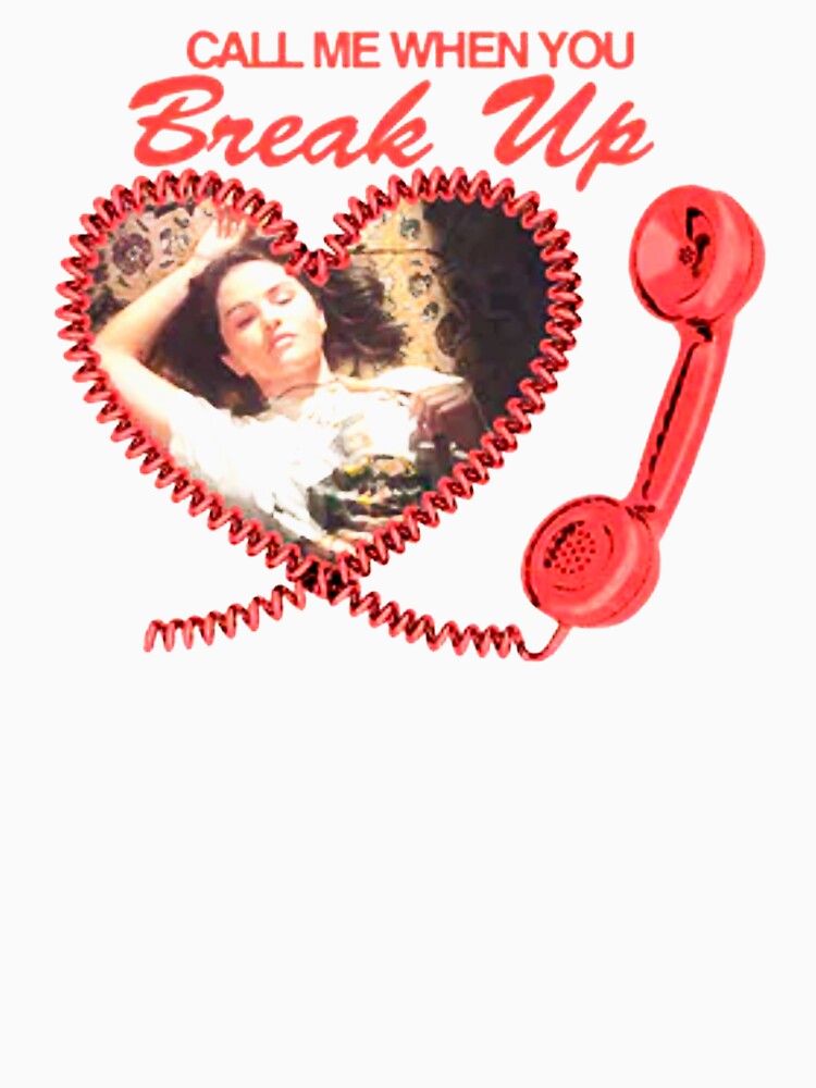 Call Me When You Break Up Shirt