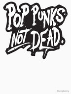 Pop Punks Not Dead! Shirt