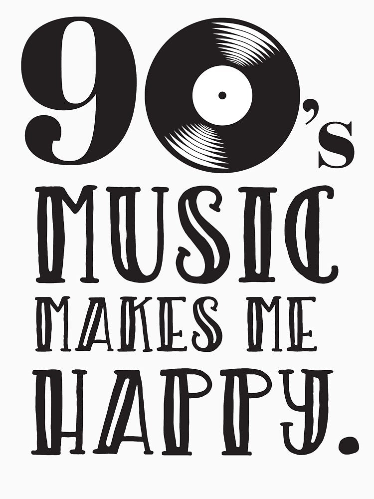 90s Music Me Happy Nostalgia Love Funny Shirt