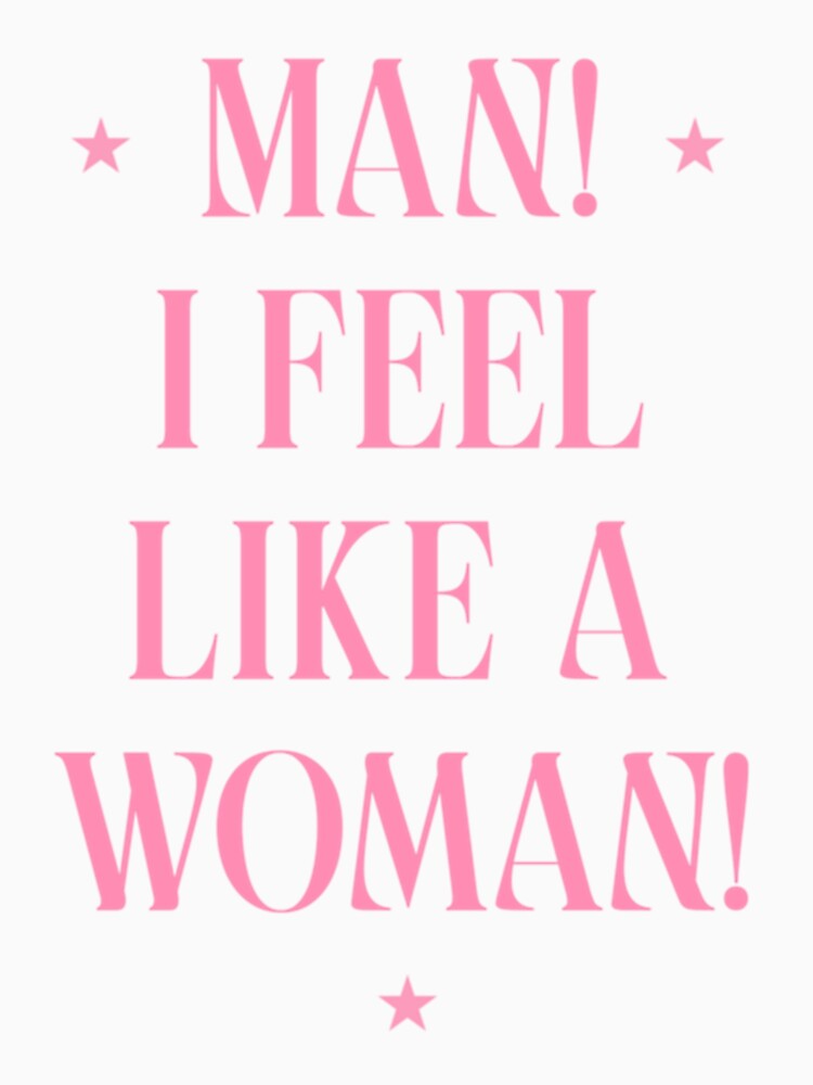 Man! I Feel Like A Woman! Shania Twain Scoop Shirt