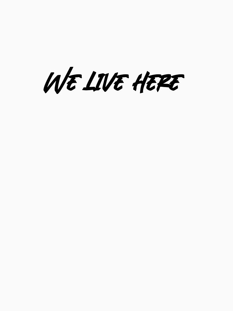 We Live Here Bob Vylan Shirt