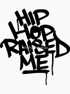 Hip Hop Raised Me Black Spray Paint Shirt