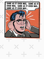 Same As It Ever Was Shirt