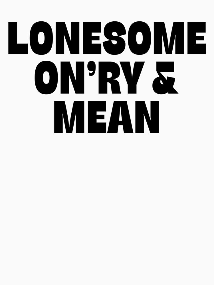Lonesome On'Ry And Mean Super Cool Country Music Outlaw Shirt