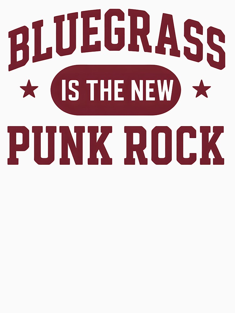 Bluegrass Is The New Punk Rock 3 0 Shirt