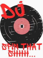 DJ Spin That Shhh Cool Music Turntable Design For Music Lovers Shirt