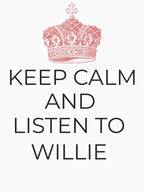 Keep Calm And Listen To Willie - Pink Crown Shirt