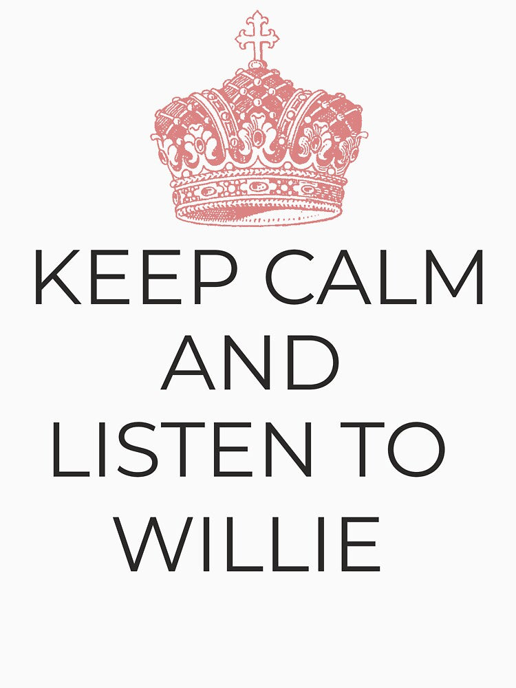 Keep Calm And Listen To Willie - Pink Crown Shirt