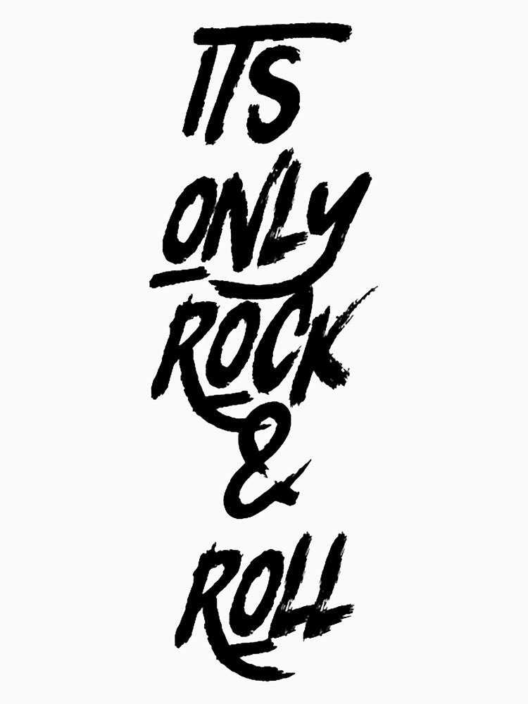 It_s Only Rock N Roll Shirt