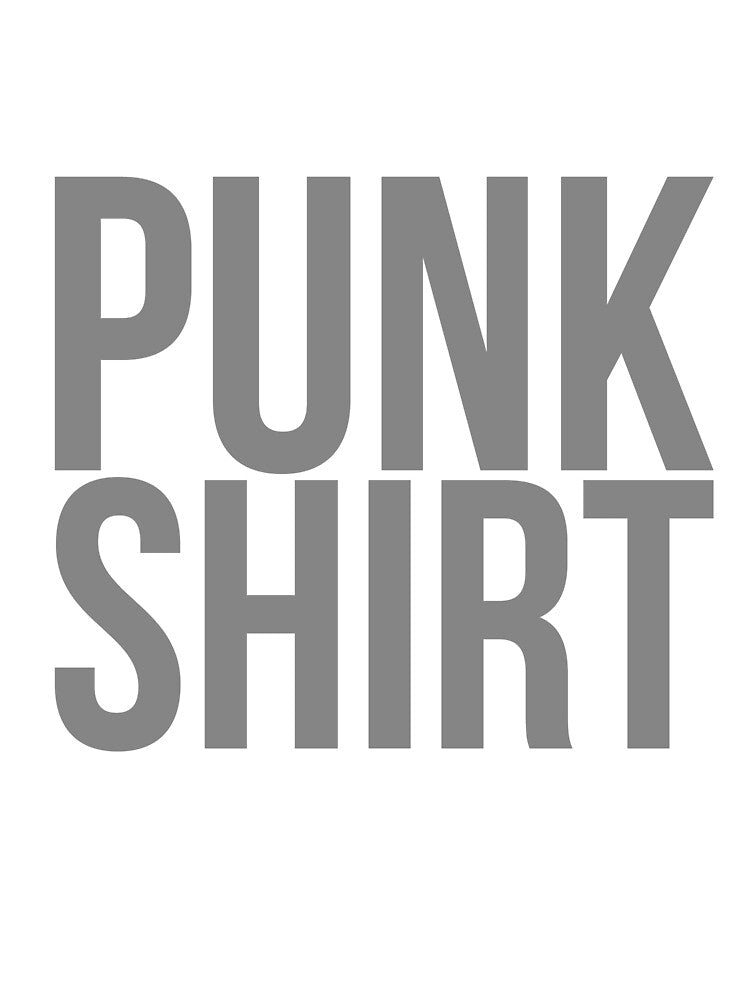 Novelty PUNK Fun Rock Statement Funny Play On Words Pun Humor Shirt