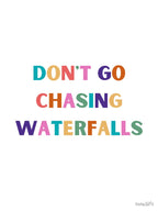 Don't Go Chasing Waterfalls Shirt