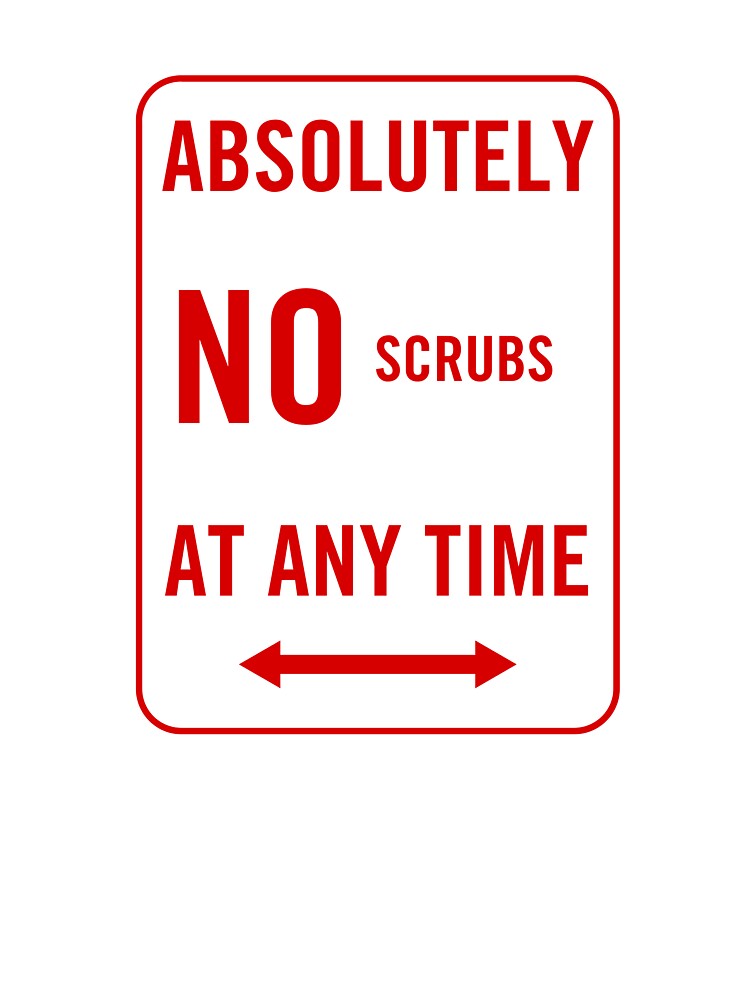 No Scrubs Design Shirt
