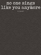 No One Sings Like You Anymore Shirt