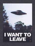 I Want To Leave Shirt