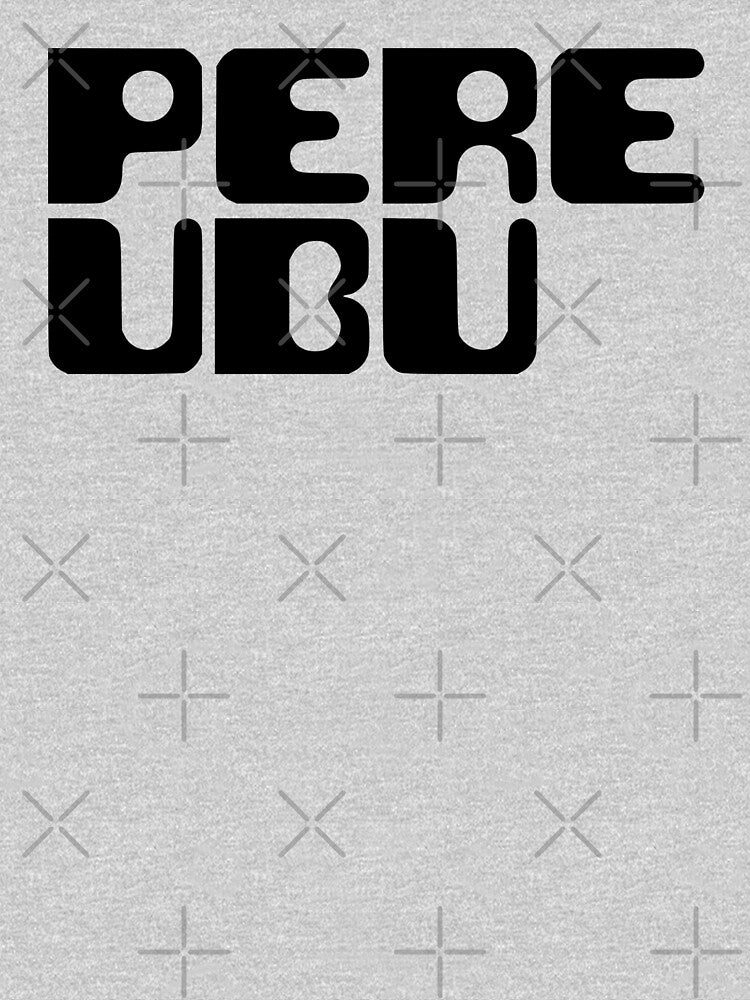 Pere Ubu Text Shirt