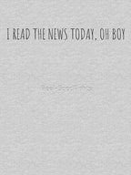 I Read The News Today Oh Boy Shirt