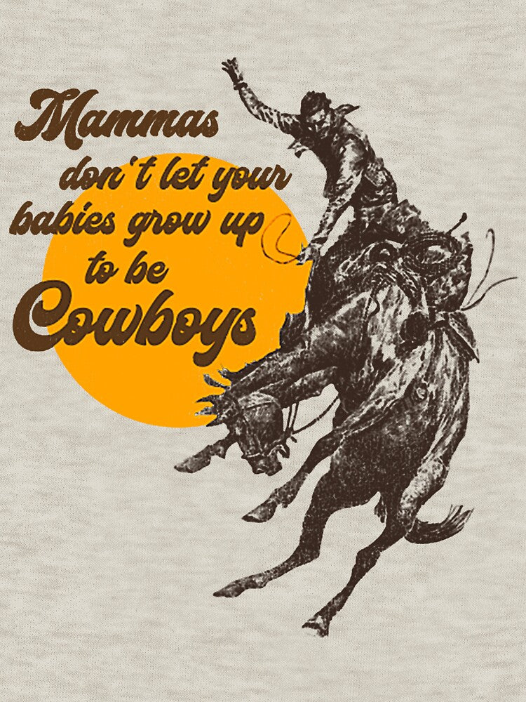 Mammas Don't Let Your Babies Grow Up To Be Cowboys Shirt