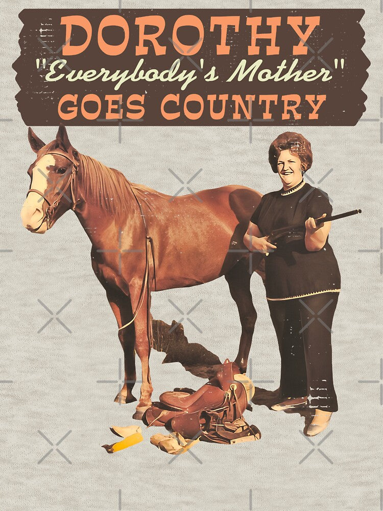 Dorothy Everybody's Mother Goes Country Shirt