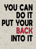 You Can Do It Put Your Back Into It - Rap Lyrics Shirt