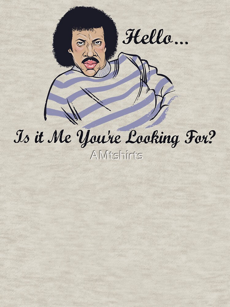 Hello Is It Me Your Looking For Shirt