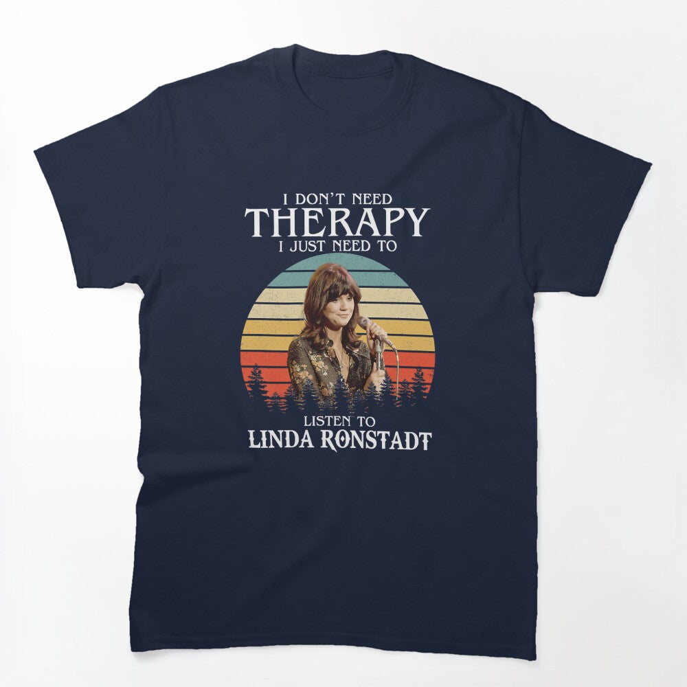 Therapy I Just Need To Listen To Linda Shirt