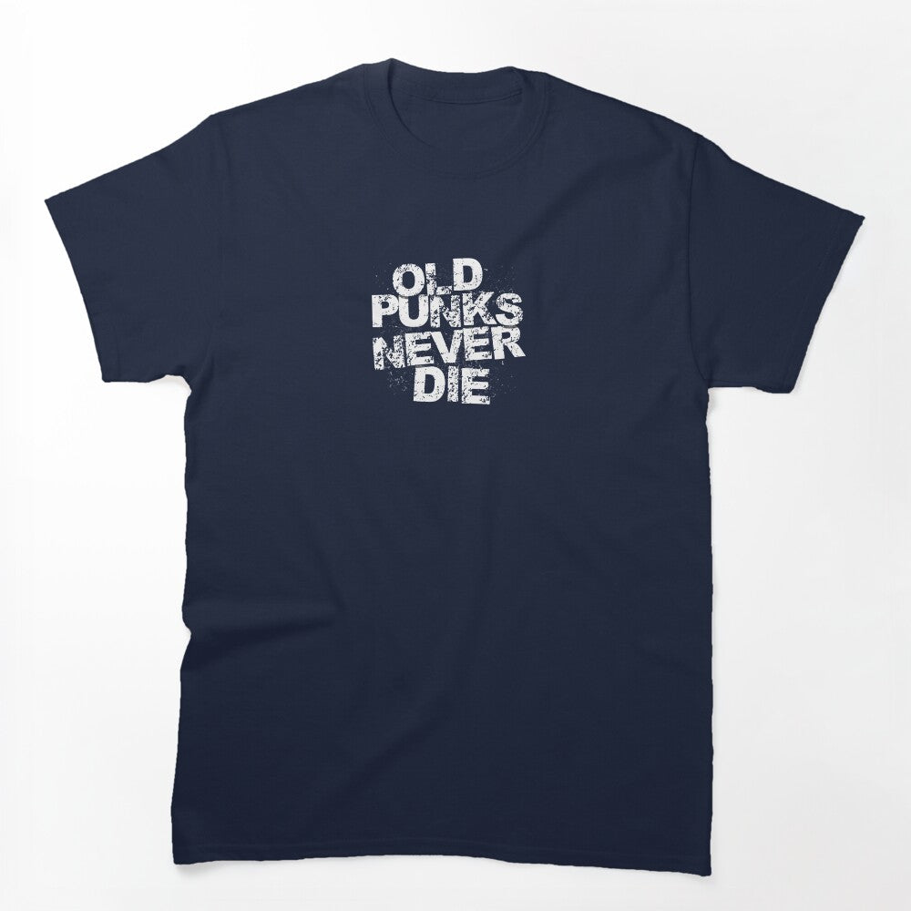 Old Punks Never Die Shirt